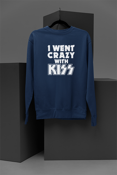 Kiss I Went Crazy With Kiss Band Sweatshirt | Rock N' Roll Legends Inspired | Vintage 70s Glam | Retro Kiss Fever | Rockstar Chic Fashion | Iconic Kiss Era Designs | Trendy Rock Band Merch.