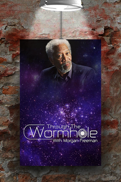 Through the Wormhole with Morgan Freeman Gloss Poster | TV Show Design | Science Channel | Mind-Blowing Theories | Scarlett Media Arts