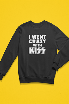 Kiss I Went Crazy With Kiss Band Sweatshirt | Rock N' Roll Legends Inspired | Vintage 70s Glam | Retro Kiss Fever | Rockstar Chic Fashion | Iconic Kiss Era Designs | Trendy Rock Band Merch.